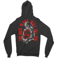 Too Much Work Will Kill You Zipper Hoodie | Artistshot