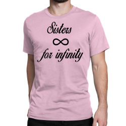 sisters for infinity Classic T-shirt | Artistshot