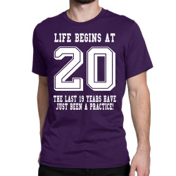 Life Begins At 20... 20th Birthday Classic T-shirt | Artistshot