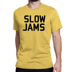 slow jams Classic T-shirt | Artistshot