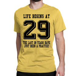 29th birthday life begins at 29 Classic T-shirt | Artistshot