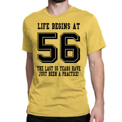 56th birthday life begins at 56 Classic T-shirt | Artistshot
