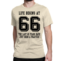 66th birthday life begins at 66 Classic T-shirt | Artistshot