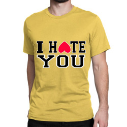 i hate you Classic T-shirt | Artistshot
