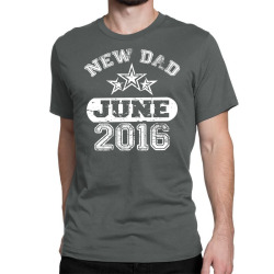 Dad To Be June 2016 Classic T-shirt | Artistshot