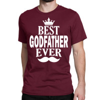 Best Godfather Ever White Classic T-shirt | Artistshot