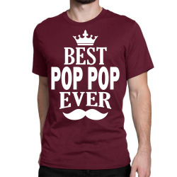 Best Pop Pop Ever Classic T-shirt | Artistshot