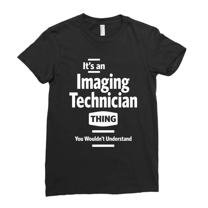 Imaging Technician Job Title Occupation Men Women Gift Ladies Fitted T-Shirt by cidolopez | Artistshot