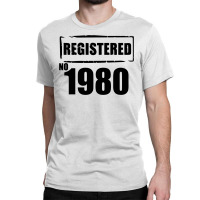 Registered No 1980 Classic T-shirt | Artistshot