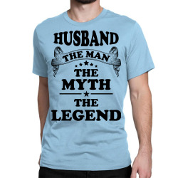 HusbandThe Man The Myth The Legend Classic T-shirt | Artistshot