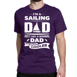 I'M A SAILING DAD... Classic T-shirt | Artistshot