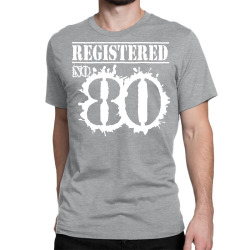 registered no 80 Classic T-shirt | Artistshot