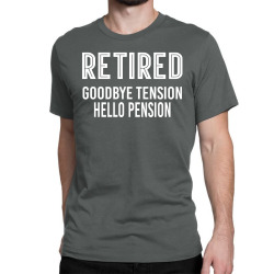 Retired Goodbye Tension Hello Pensiyon Classic T-shirt | Artistshot