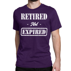 Retired Not Expired Classic T-shirt | Artistshot