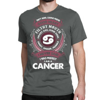 I Never Said I Was Perfect I Am A Cancer Classic T-shirt | Artistshot