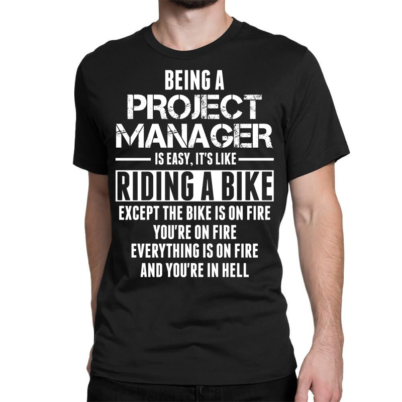 Custom Being A Project Manager Is Easy Its Like Riding A Bike Except ...