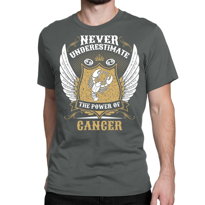 Never Underestimate The Power Of Cancer Classic T-shirt | Artistshot