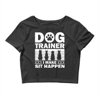 Cool Dog Trainer For Men Women Dog Training Agility Class T Shirt Crop Top | Artistshot