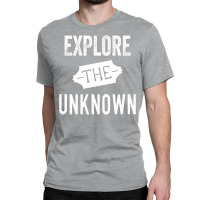 Explore The Unknown Classic T-shirt | Artistshot