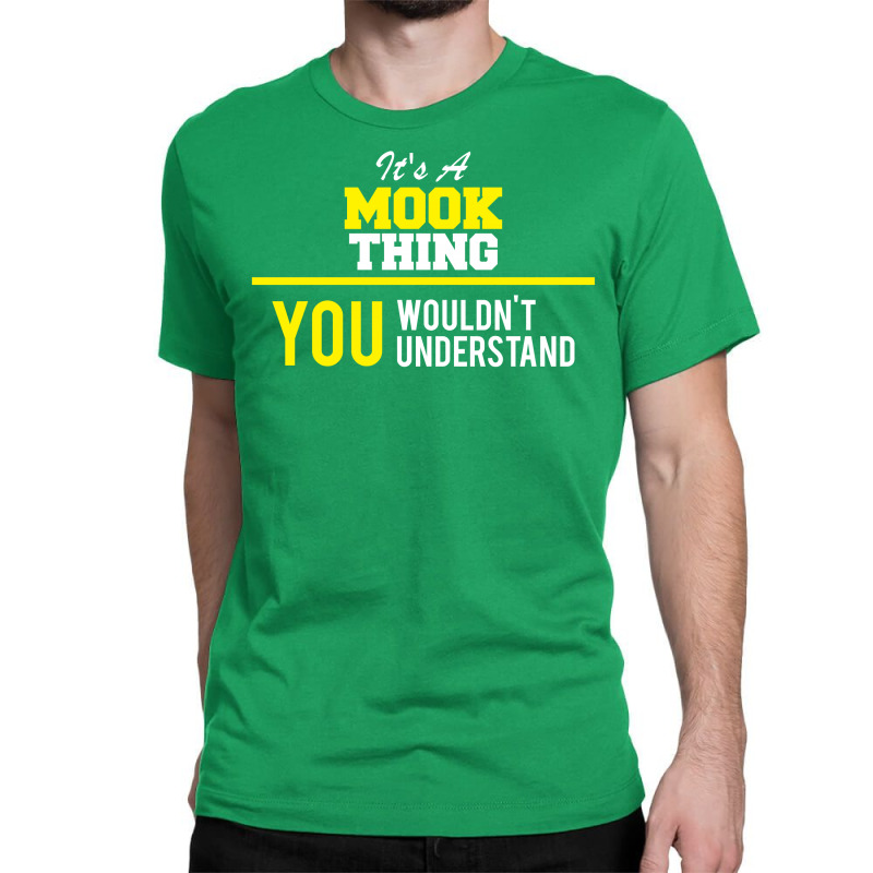 Its A Mook Thing You Wouldn't Understand Classic T-shirt | Artistshot