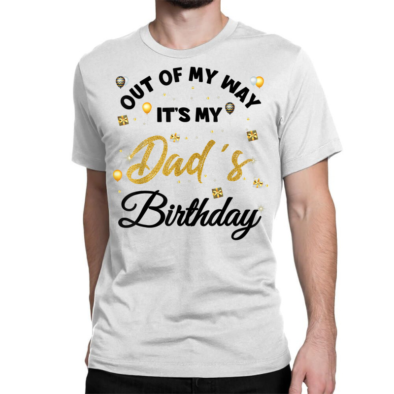 its my dads birthday shirt