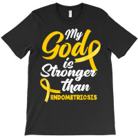 Endo Warrior My God Is Stronger Than Endometriosis Awareness T Shirt T-shirt | Artistshot