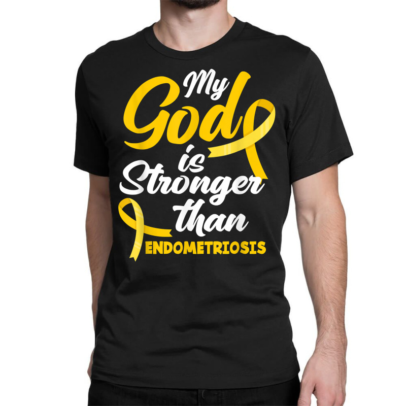 Endo Warrior My God Is Stronger Than Endometriosis Awareness T Shirt Classic T-shirt | Artistshot