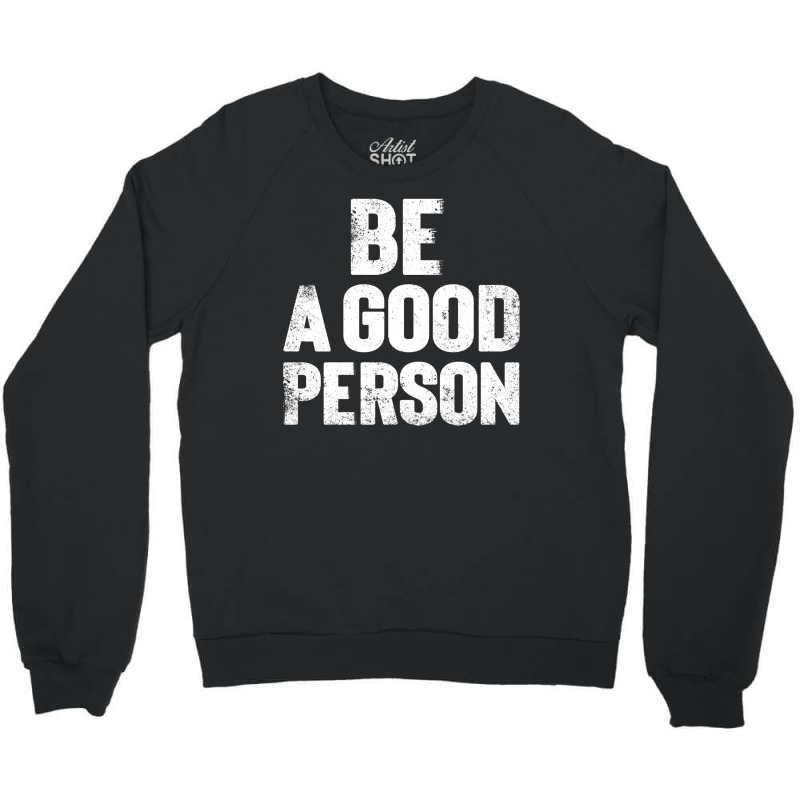 be a good person sweatshirt