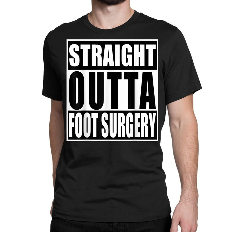 Custom Straight Outta Foot Surgery Shirt Funny Hospital Recovery T