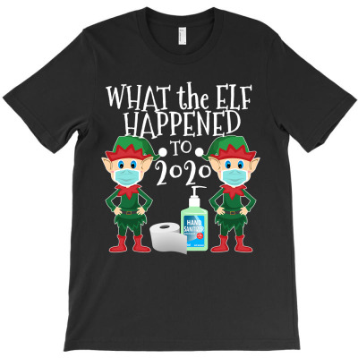 Funny Christmas 2020 Elf   What The Elf Happened To 2020 T Shirt T-shirt Designed By Nhan