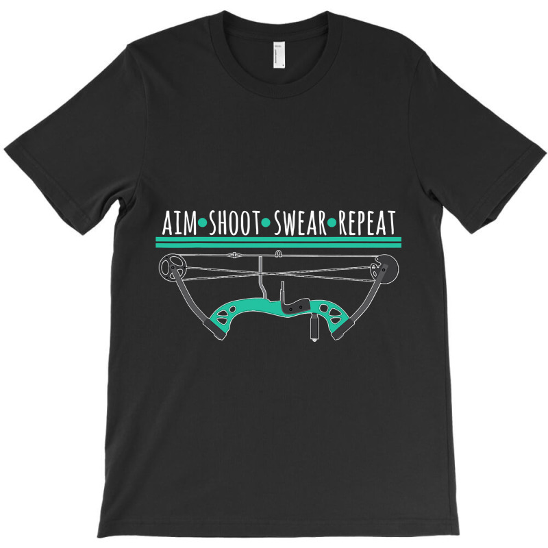 Bow And Arrow Gifts Aim Shoot Swear Repeat Archery T Shirt T-shirt | Artistshot