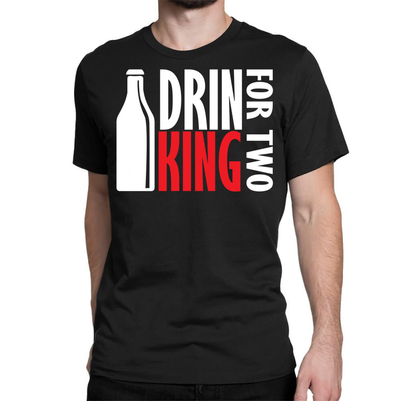 Drin King For Two Classic T-shirt by SabriAcar | Artistshot