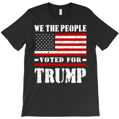 We The People Voted For Trump T-shirt Designed By Bariteau Hannah