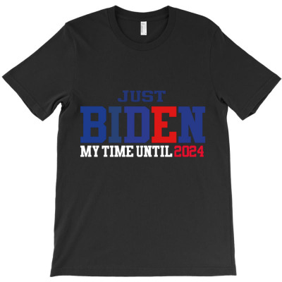Biden My Time Until 2024 T-shirt Designed By Bariteau Hannah