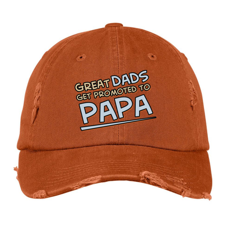 Great Dads Get Promoted To Papa Vintage Cap | Artistshot
