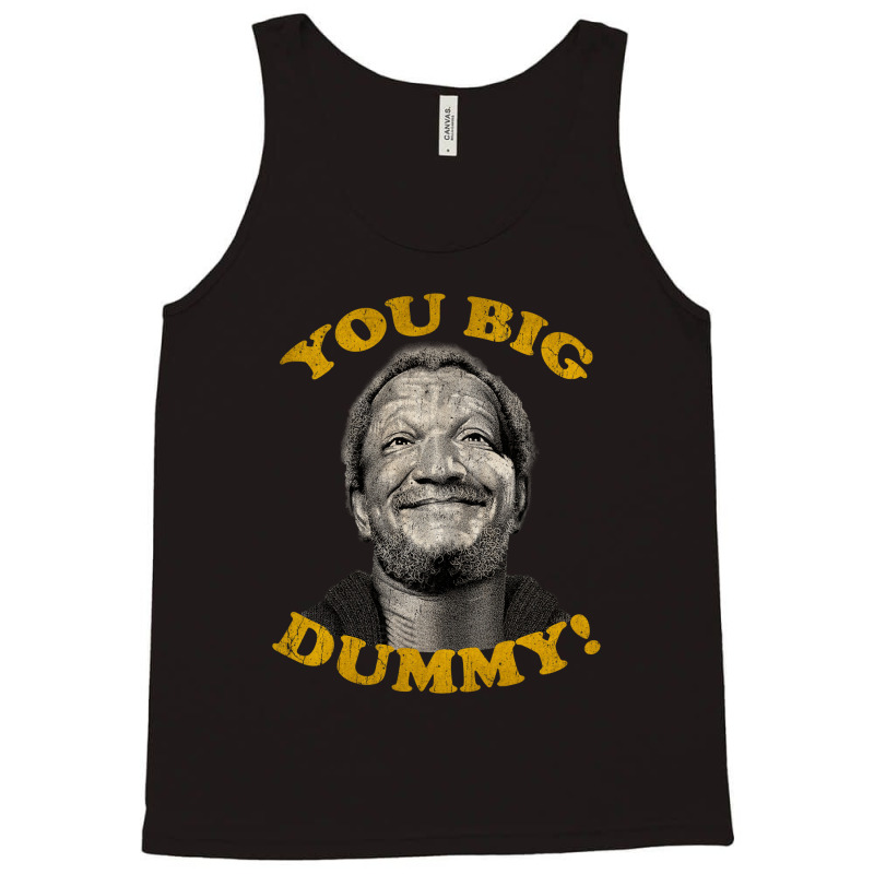 You Big Dummy Tank Top by aquasehat21 | Artistshot