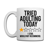 Tried Adulting Today Coffee Mug | Artistshot