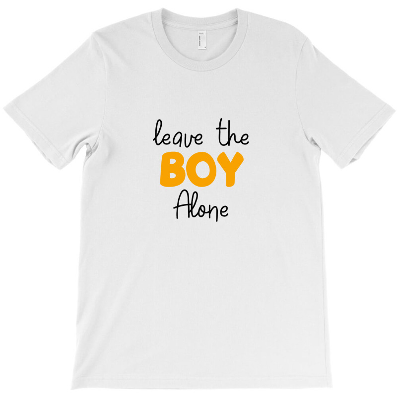 Leave The Boy Alone T-shirt | Artistshot