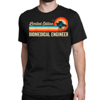 Biomedical Engineer Funny Birthday Tee Retro Vintage Men Dad T Shirt Classic T-shirt | Artistshot