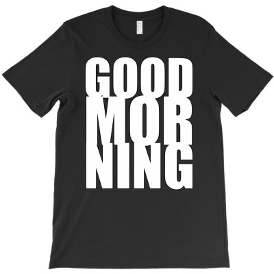 Good Morning T-shirt Designed By Manish Shah