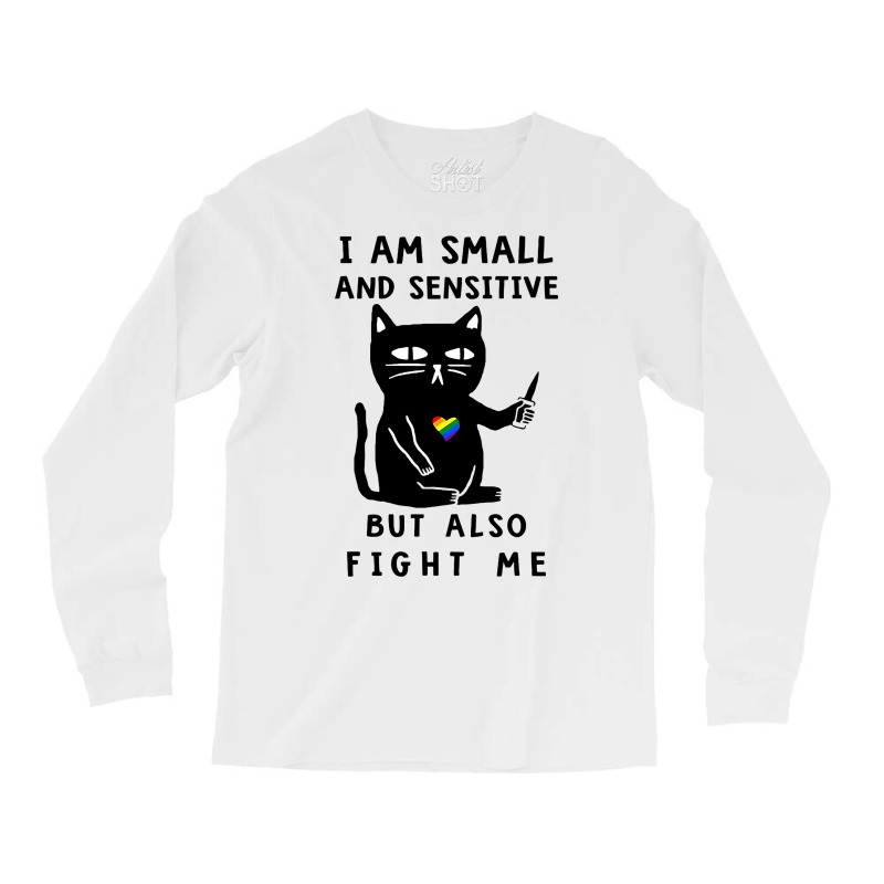 Black Cat Kitty I Am Small And Sensitive But Also Fight Me 419 Black K Long Sleeve Shirts by golferu | Artistshot