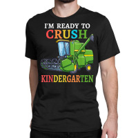 Kids Combine Harvester Back To School I'm Ready To Crush T Shirt Classic T-shirt | Artistshot