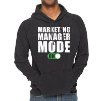 Marketing Manager Mode On Funny Marketing Manager T Shirt Vintage Hoodie | Artistshot