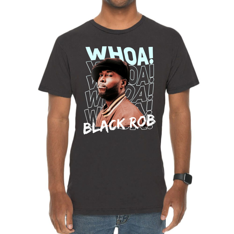 Whoa! Black Rob Funny Gifts Boy Girl Vintage T-Shirt by ArtistKirsten | Artistshot