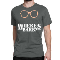 Where's Barb Classic T-shirt | Artistshot