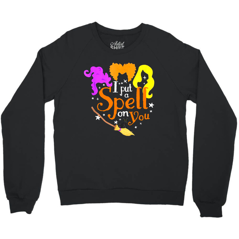 Famous Witch Sisters Halloween Pullover Crewneck Sweatshirt I Put A Spell On You Witchy Crewneck Sweatshirt