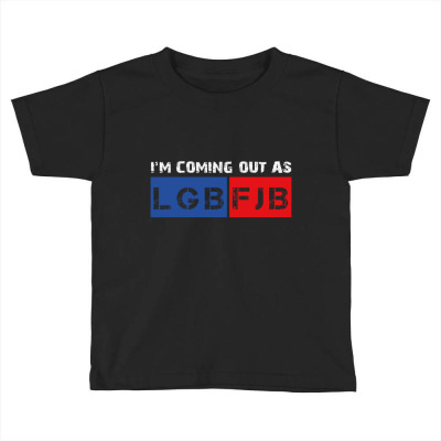 Coming Out As Lgbfjb Toddler T-shirt Designed By Kakashop