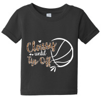 Classy Until Tip Off Baby Tee | Artistshot