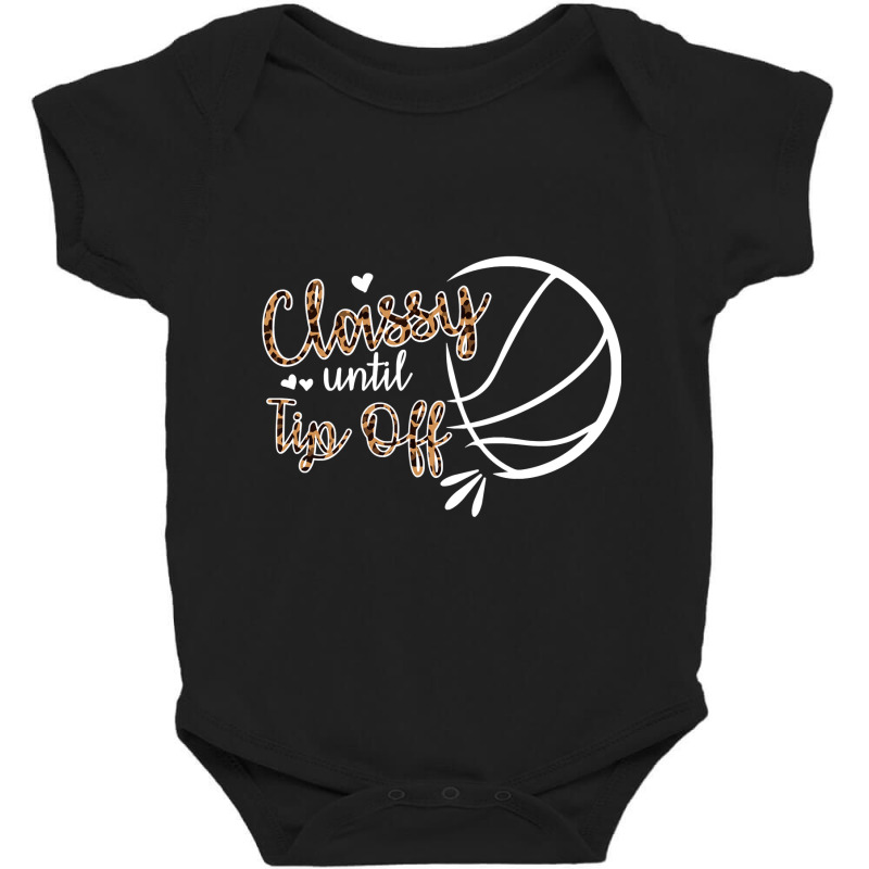 Classy Until Tip Off Baby Bodysuit | Artistshot