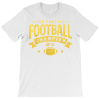 Fantasy League Champ   2021 Winner Fantasy Football Champion T Shirt T-shirt | Artistshot